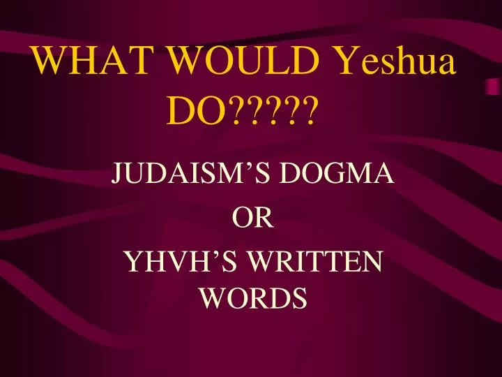 what would yeshua do