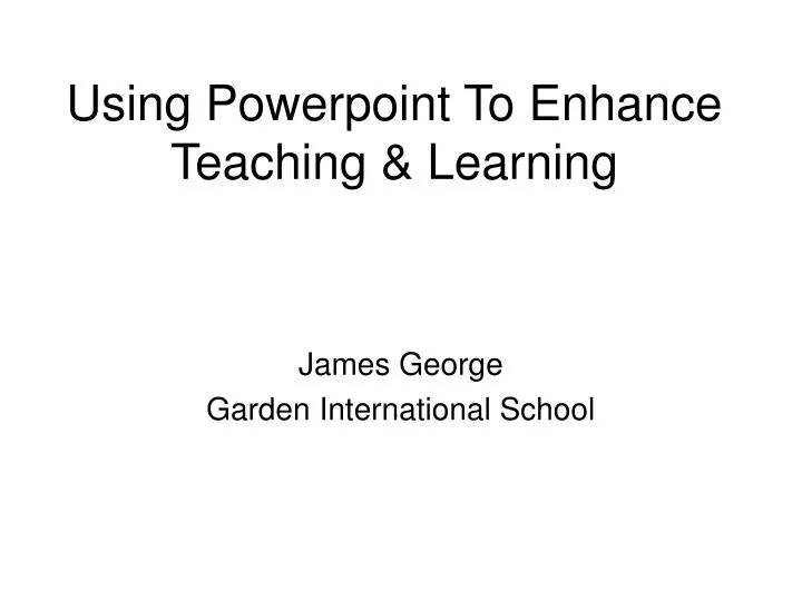 using powerpoint to enhance teaching learning