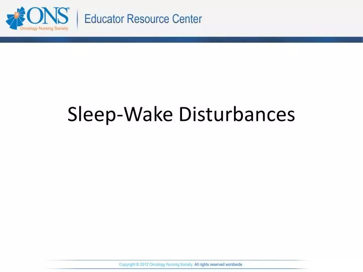 sleep wake disturbances
