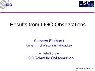Results from LIGO Observations