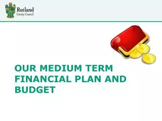 Our medium term financial plan AND BUDGET