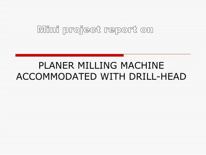 planer milling machine accommodated with drill head