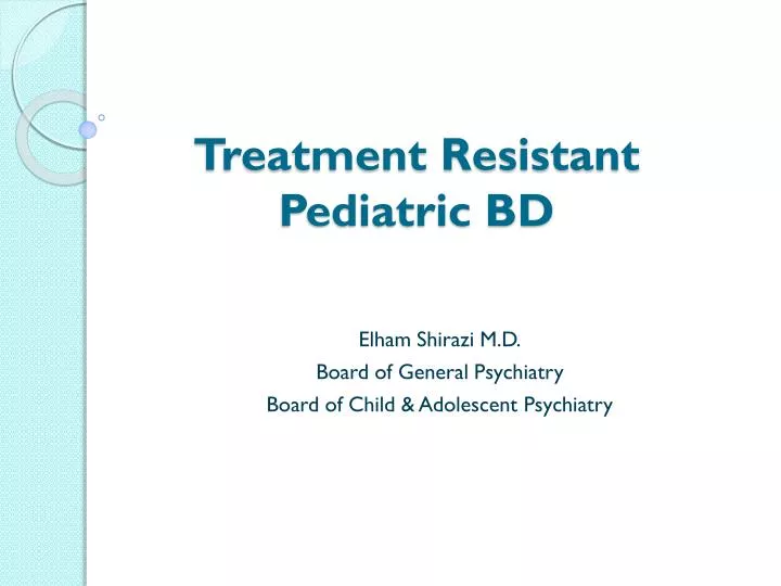 treatment resistant pediatric bd