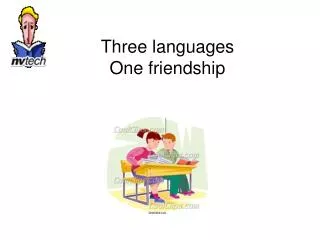 Three languages One friendship