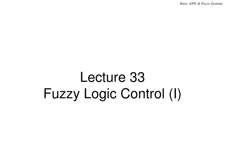 lecture 33 fuzzy logic control i
