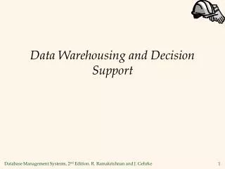 Data Warehousing and Decision Support