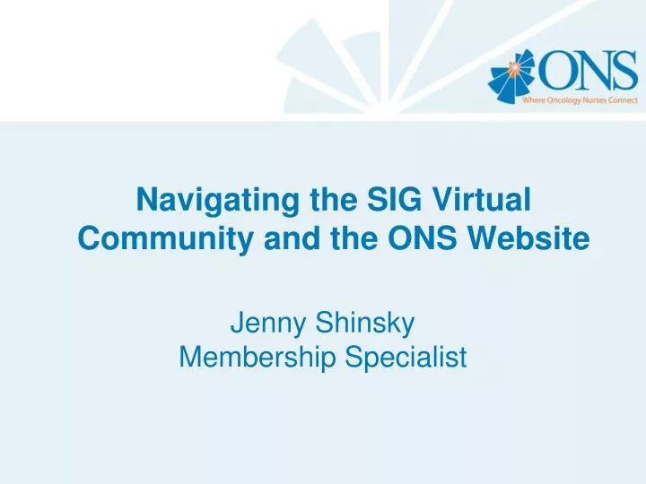navigating the sig virtual community and the ons website