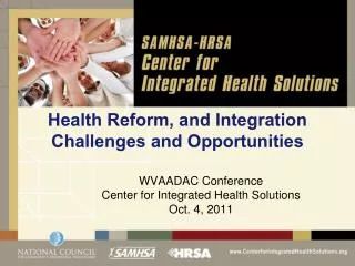 Health Reform, and Integration Challenges and Opportunities