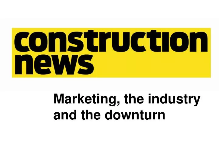 marketing the industry and the downturn