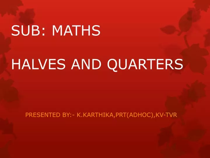 sub maths halves and quarters