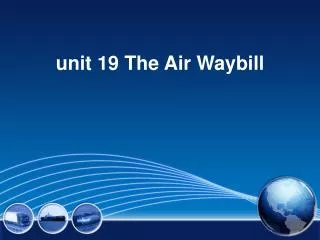 unit 19 The Air Waybill