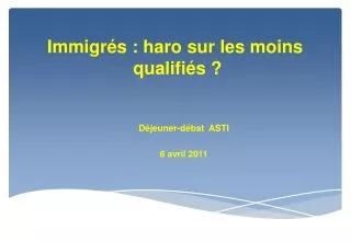 immigr s haro sur les moins qualifi s