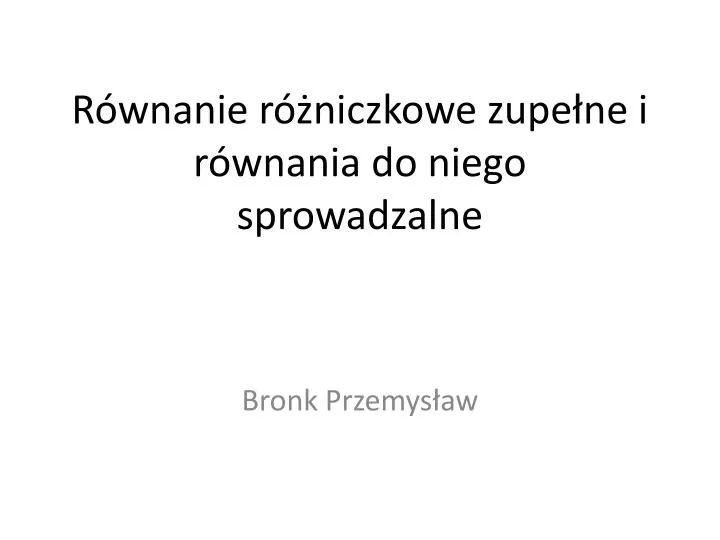 r wnanie r niczkowe zupe ne i r wnania do niego sprowadzalne