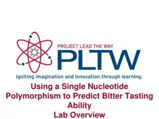 Using a Single Nucleotide Polymorphism to Predict Bitter Tasting Ability Lab Overview