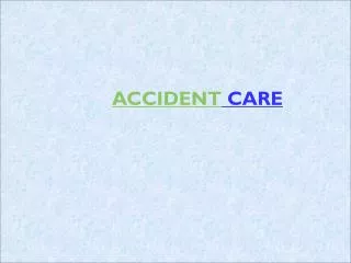 ACCIDENT CARE