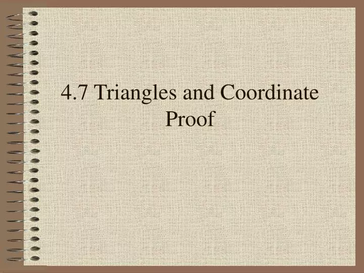 4 7 triangles and coordinate proof