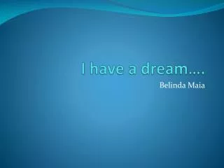 i have a dream