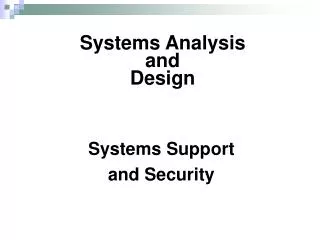 Systems Support and Security