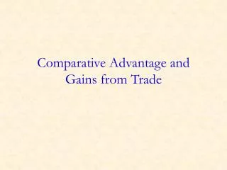 Comparative Advantage and Gains from Trade