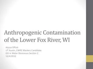 Anthropogenic Contamination of the Lower Fox River, WI
