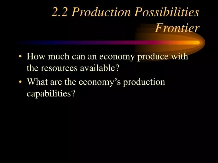 2 2 production possibilities frontier