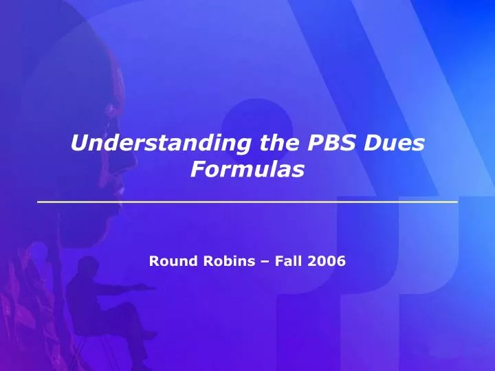 understanding the pbs dues formulas