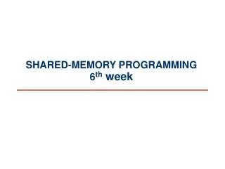 shared memory programming 6 th week