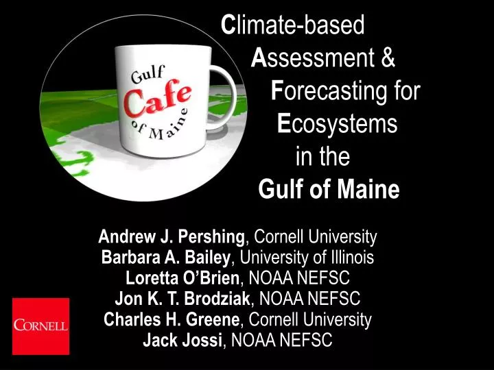 c limate based a ssessment f orecasting for e cosystems in the gulf of maine