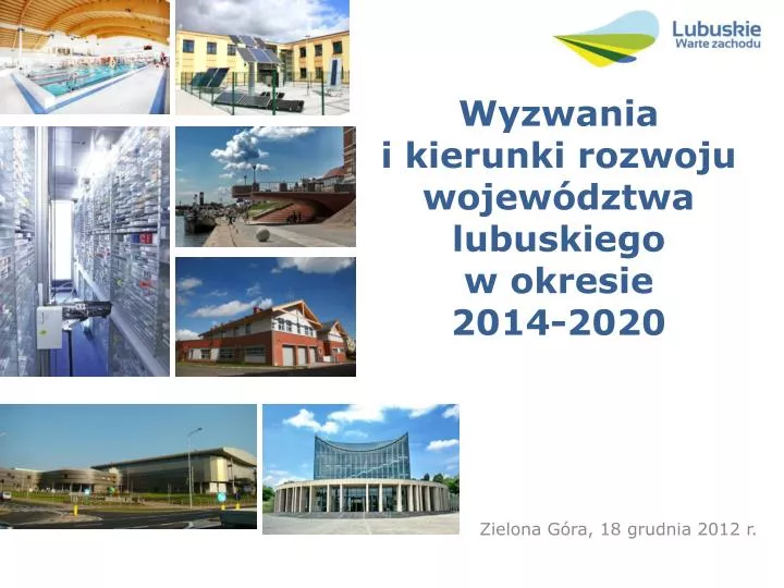 wyzwania i kierunki rozwoju wojew dztwa lubuskiego w okresie 2014 2020