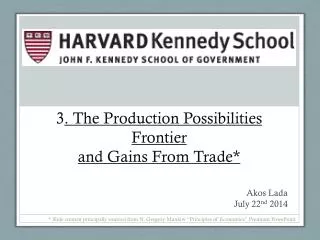 of Microeconomics 3 . The Production Possibilities Frontier and Gains From Trade*