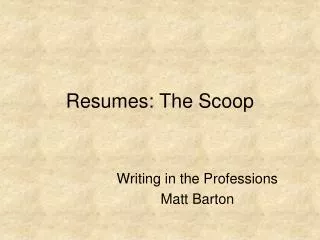 Resumes: The Scoop