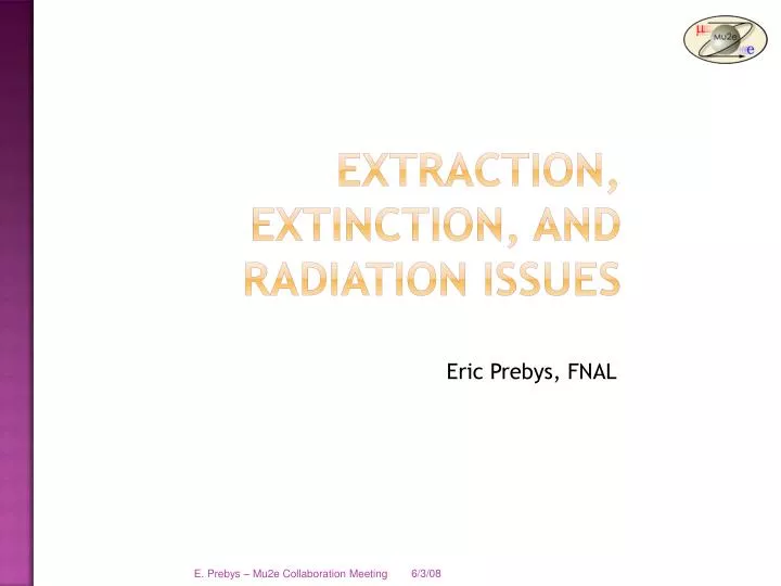 extraction extinction and radiation issues