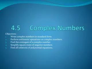4.5		Complex Numbers