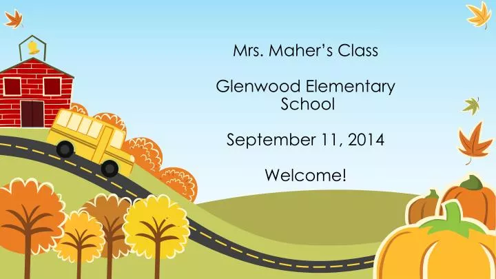 mrs maher s class glenwood elementary school september 11 2014 welcome