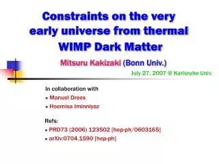 Constraints on the very early universe from thermal WIMP Dark Matter