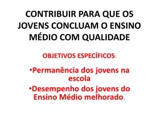 contribuir para que os jovens concluam o ensino m dio com qualidade