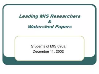 Leading MIS Researchers &amp; Watershed Papers