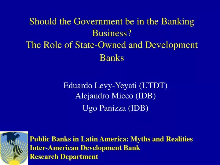 should the government be in the banking business the role of state owned and development banks