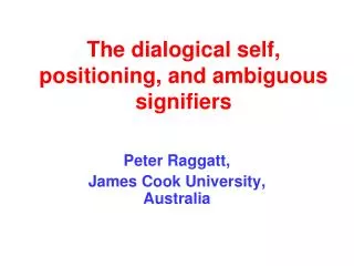 The dialogical self, positioning, and ambiguous signifiers