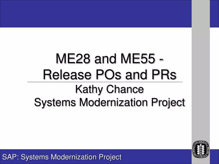 me28 and me55 release pos and prs kathy chance systems modernization project