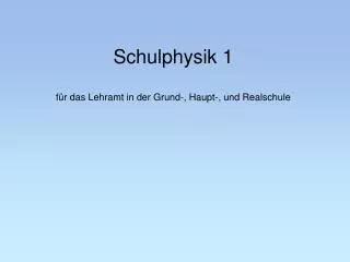schulphysik 1 f r das lehramt in der grund haupt und realschule