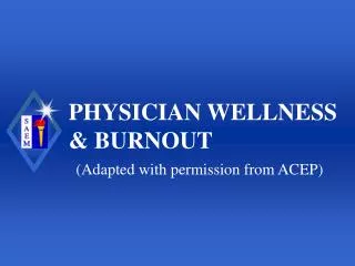 PHYSICIAN WELLNESS &amp; BURNOUT
