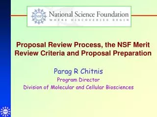 Proposal Review Process, the NSF Merit Review Criteria and Proposal Preparation