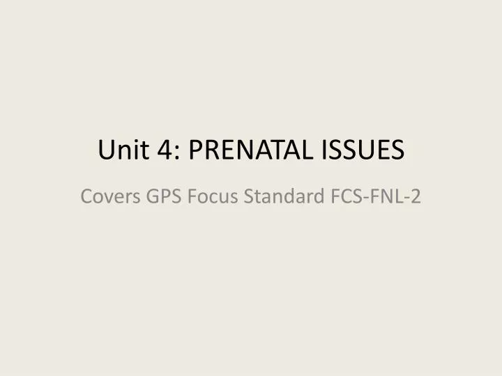 unit 4 prenatal issues