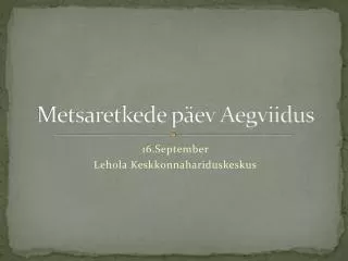 metsaretkede p ev aegviidus