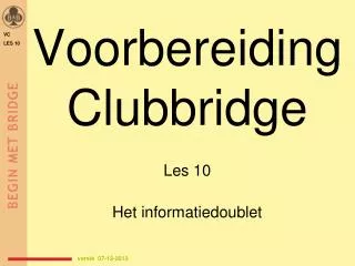 voorbereiding clubbridge