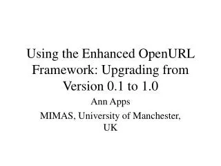Using the Enhanced OpenURL Framework: Upgrading from Version 0.1 to 1.0
