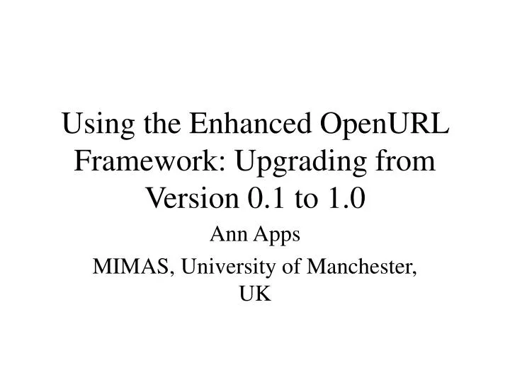 using the enhanced openurl framework upgrading from version 0 1 to 1 0