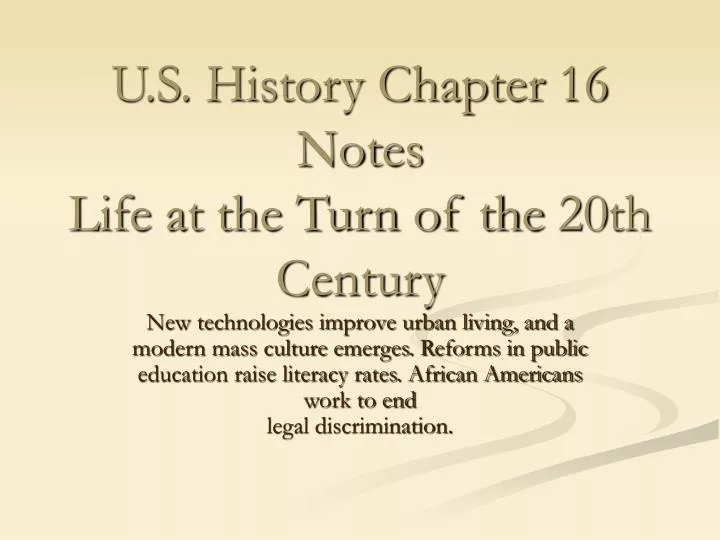 u s history chapter 16 notes life at the turn of the 20th century