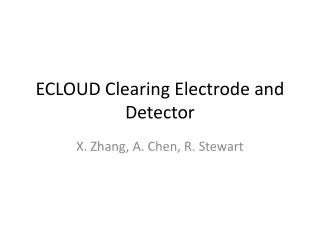 ECLOUD Clearing Electrode and Detector